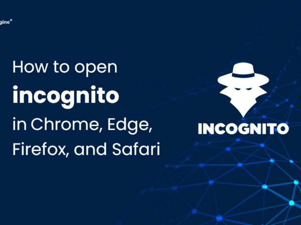 How To Open Incognito In Chrome, Edge, Firefox, and Safar