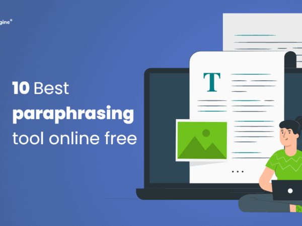 Top 10 Best Paraphrasing Tools For the Content Writer: Complete Guide in 2022