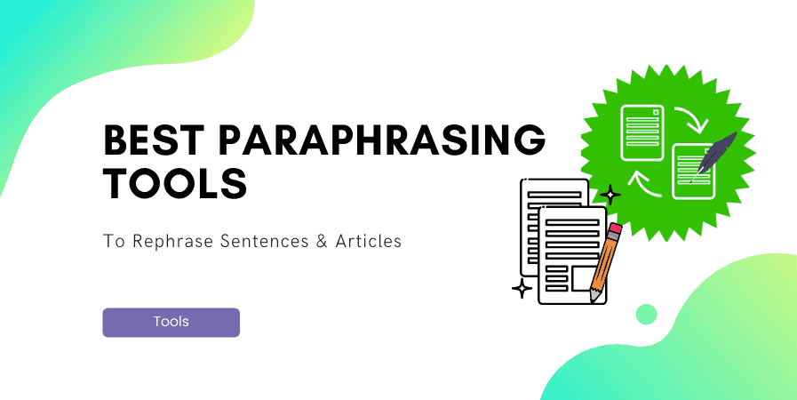 Top 10 Best Paraphrasing Tools For the Content Writer: Complete Guide ...