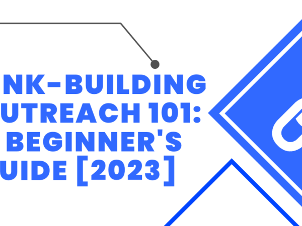 Link-Building Outreach 101: A Beginner’s Guide [2023]