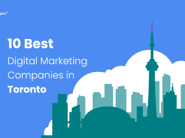 10 Best Digital Marketing Companies in Toronto 2023