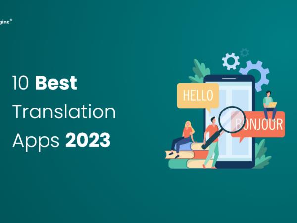 10 Best Translation Apps For Your Smartphone 2023