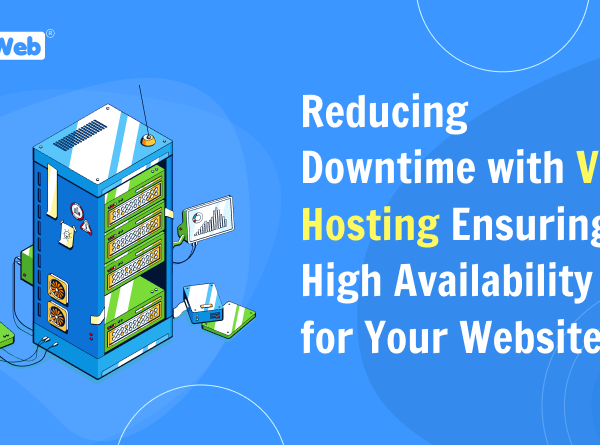 Reducing Downtime with VPS Hosting Ensuring High Availability for Your Website