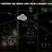 7 Features You Should Look for in a Security System