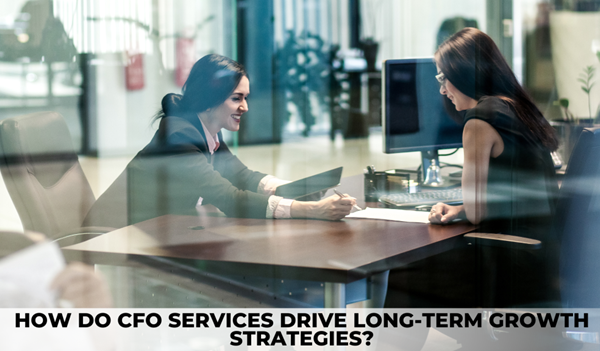 How do CFO Services Drive Long-Term Growth Strategies?