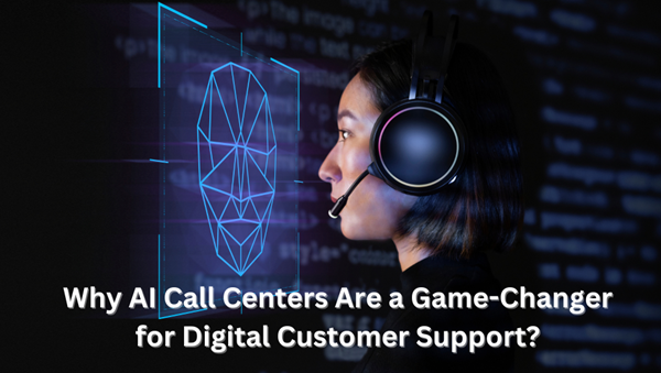 Why AI Call Center Are Revolutionizing Customer Support