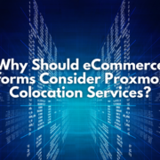 Why Should eCommerce Platforms Consider Proxmox for Colocation Services