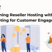 Combining Reseller Hosting with Email Marketing for Customer Engagement