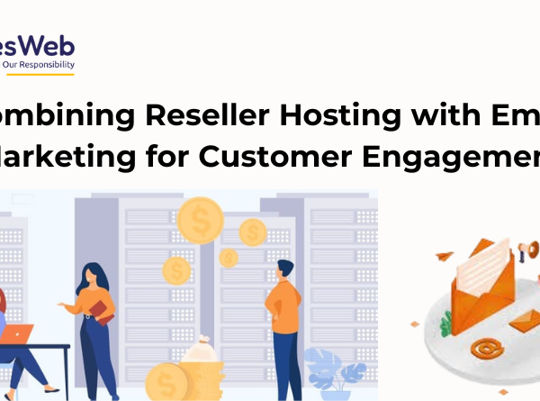 Combining Reseller Hosting with Email Marketing for Customer Engagement