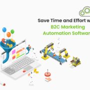 Save Time and Effort With B2C Marketing Automation Software