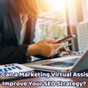 How Can a Marketing Virtual Assistant Improve Your SEO Strategy