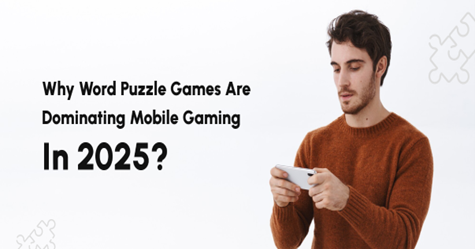 Why Word Puzzle Games Are Dominating Mobile Gaming Technology in 2025?